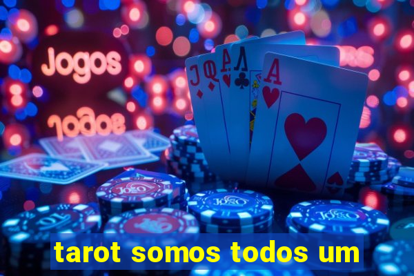 tarot somos todos um